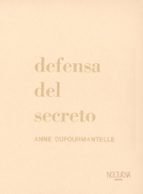 DEFENSA DEL SECRETO, de ANNE DUFOURMANTELLE | portada del libro