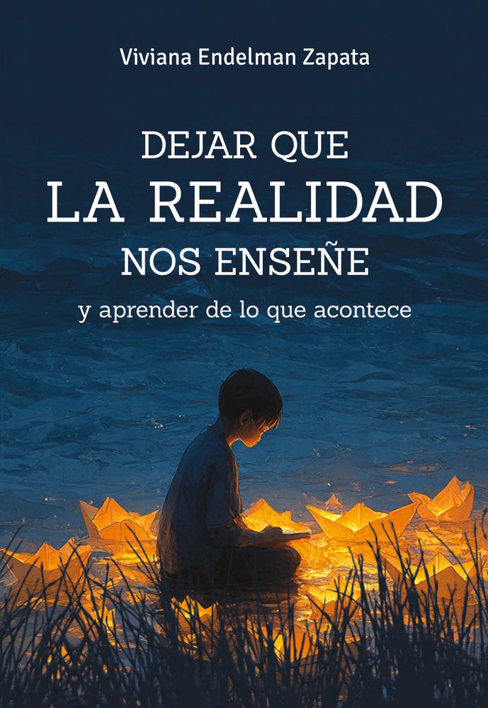 Dejar que la realidad nos enseñe, de Endelman Zapata, Viviana | portada del libro