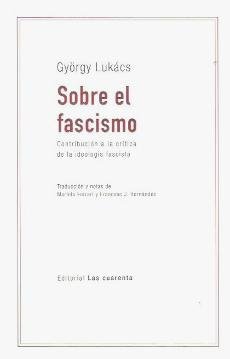 SOBRE EL FASCISMO, de GYORGY LUKACS | portada del libro