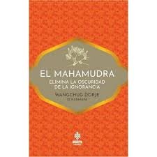 EL MAHAMUDRA, de WANGCHUG DORJE IX KARMAPA | portada del libro