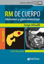 Manual de rm de cuerpo vol 1 abdomen y gastrointestinal, de JORGE AHUALLI | portada del libro