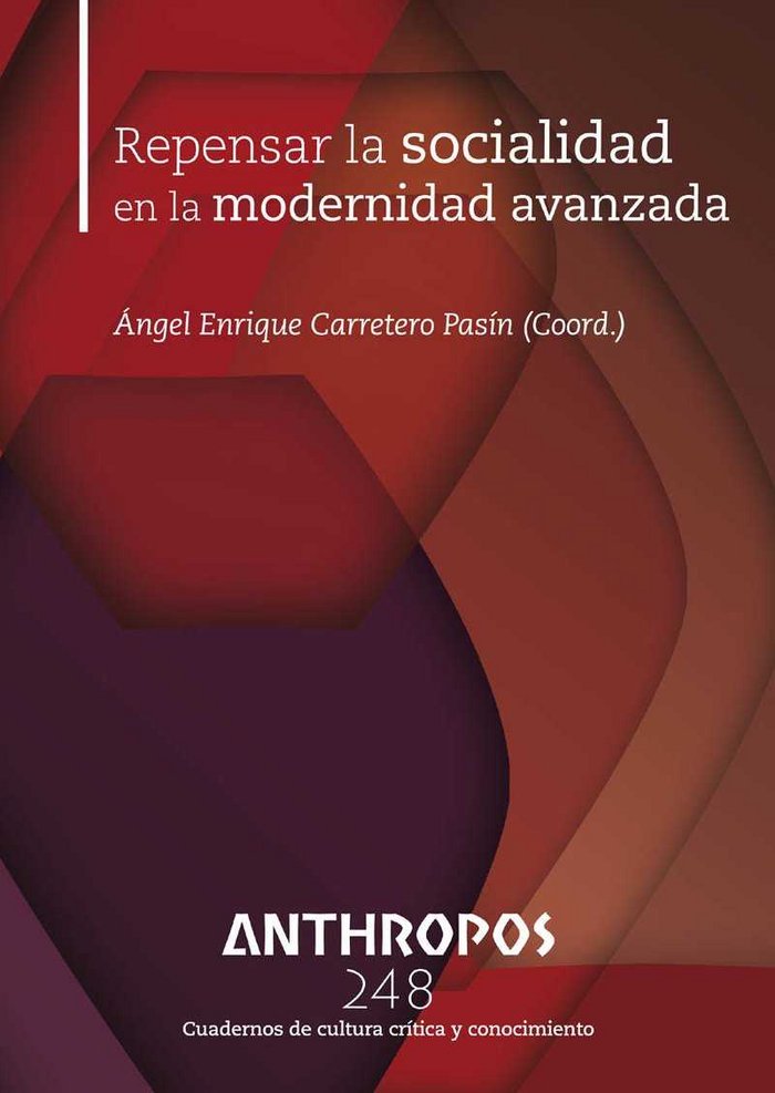 REPENSAR LA SOCIALIDAD EN LA MODERNIDAD AVANZADA, de CARRETERO PASIN, ANGEL ENRIQUE (COOD.) | portada del libro