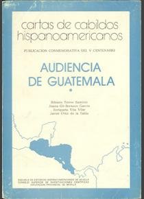 Cartas de cabildos hispanoamericanos. Audiencia de Guatemala. Vol. 1 | portada del libro