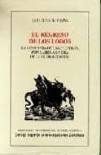 EL REGRESO DE LOS LOBOS: LA RESPUESTA DE LAS CULTURAS POPULARES A LA ERA DE LA GLOBALIZACION, de Luis Díaz G. Viana | portada