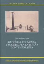 Geofísica, economía y sociedad en la España contemporánea, de AITOR ANDUAGA EGAÑA | portada del libro