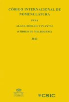 Código Internacional de Nomenclatura para algas, hongos y plantas, de Werner GreuterROSA RANKIN | portada del libro