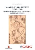 MANILA, PLAZA FUERTE (1762 - 1788), de PEDRO LUENGO GUTIERREZ | portada del libro