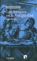 Los metales en la Antigüedad, de Ignacio Montero Ruiz | portada del libro