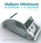 Voiture Minimum: Le Corbusier y el automóvil, de ANTONIO AMADO LORENZO | portada del libro