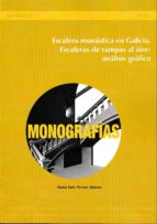 Escalera monástica en Galicia : escaleras de rampas al aire: análisis gráfico, de MARIA INES PERNAS ALONSO | portada del libr
