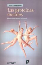 Las proteínas dúctiles, de INMACULADA YRUELA GUERRERO | portada del libro