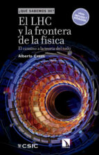 EL LHC Y LA FRONTERA DE LA FISICA, de Alberto Casas | portada del libro