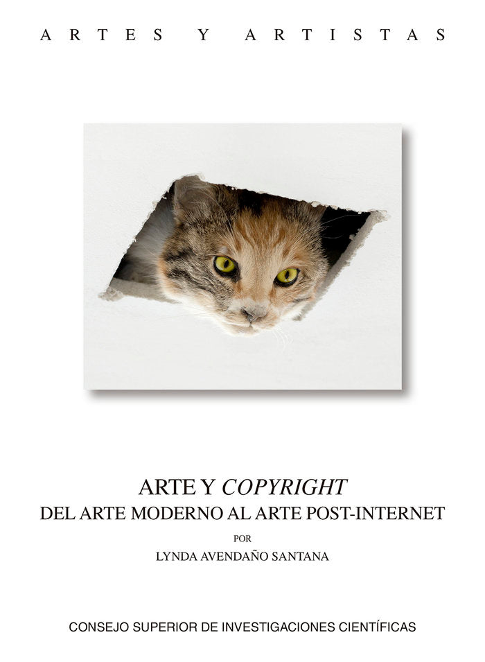 ARTE Y COPYRIGHT : DEL ARTE MODERNO AL ARTE POST-INTERNET, de Avendaño Santana | portada del libro