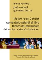 Me'am lo'ez Cohélet : comentario sefardí al libro bíblico de Eclesistés del rabino Salomón Hakohén, de Elena RomeroJOSE MANUE