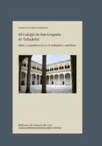 EL COLEGIO DE SAN GREGORIO DE VALLADOLID, de Diana Olivares Martínez | portada del libro
