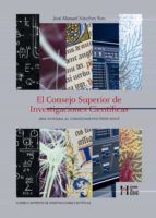 EL CONSEJO SUPERIOR DE INVESTIGACIONES CIENTIFICAS, de José Manuel Sánchez Ron | portada del libro