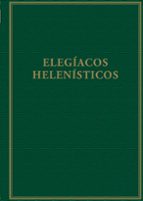 Elegíacos helenísticos, de RAFAEL J. GALLE CEJUDO | portada del libro