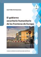 El gobierno securitario-humanitario de las fronteras de Europa, de JUAN PABLO ARIS ESCARCENA | portada del libro