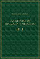 LAS NUPCIAS DE FILOLOGIA Y MERCURIO, VOL. III.1, de MARCIANO CAPELA | portada del libro