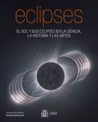 Eclipses, El Sol y sus eclipses en la ciencia, la historia y las artes, de Rafael Bachiller | portada del libro