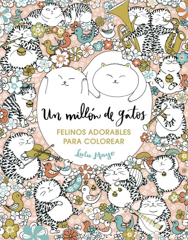 Un millón de gatos: felinos adorables para colorear (Libro de colorear para adultos), de Mayo, Lulu | portada del libro