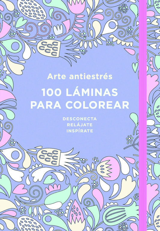 Arte antiestrés: 100 láminas para colorear (Libro de colorear para adultos), de Varios autores | portada del libro