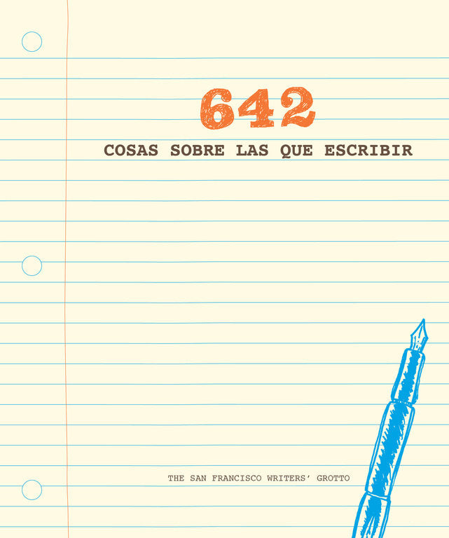 642 cosas sobre las que escribir, de The San Francisco Writers' Grotto | portada del libro