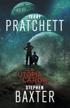 La Utopía Larga (La Tierra Larga  4), de Stephen Baxter | portada del libro