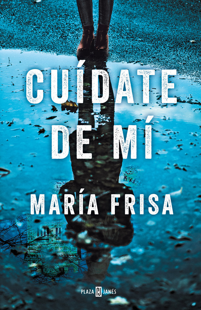 Cuídate de mí, de Frisa, María | portada del libro
