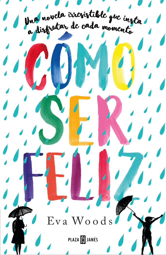 Cómo ser feliz, de Woods, Eva | portada del libro