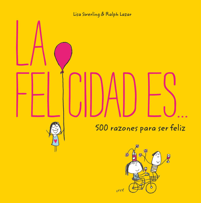 La felicidad es... 500 razones para ser feliz, de Swerling, Lisa | portada del libro