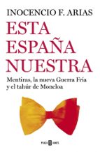 Esta España nuestra, de Inocencio Arias | portada del libro