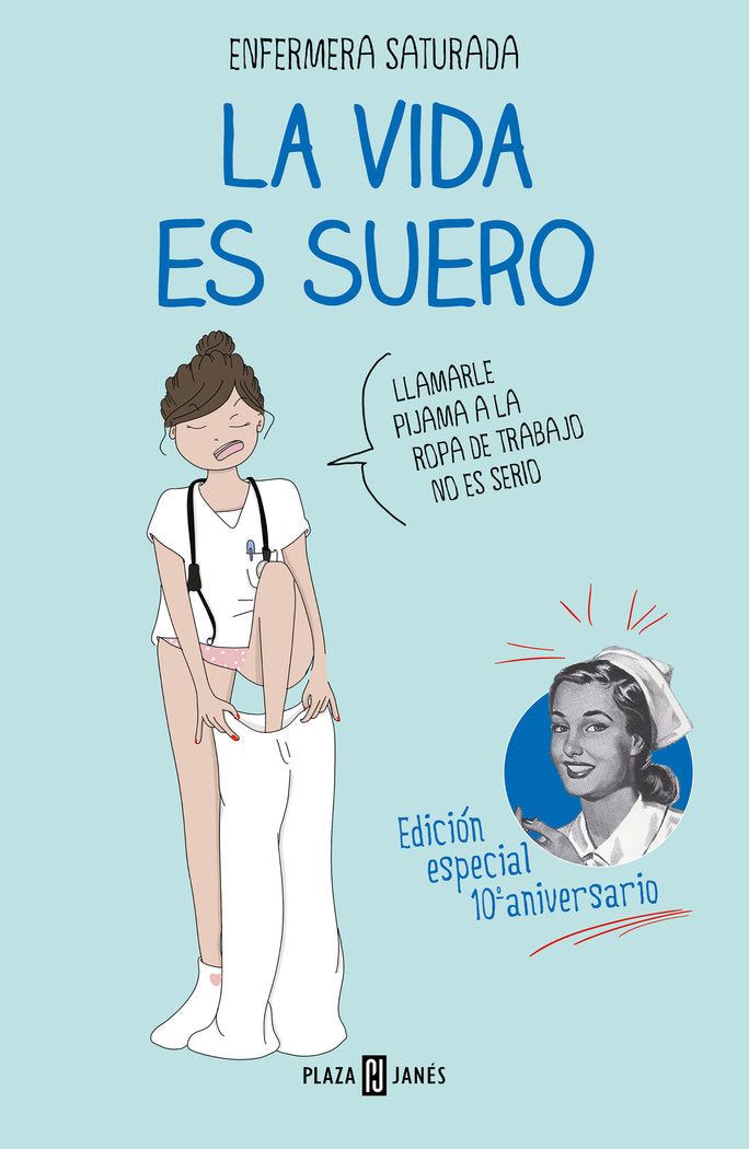 LA VIDA ES SUERO (EDICION ESPECIAL), de ENFERMERA SATURADA | portada del libro