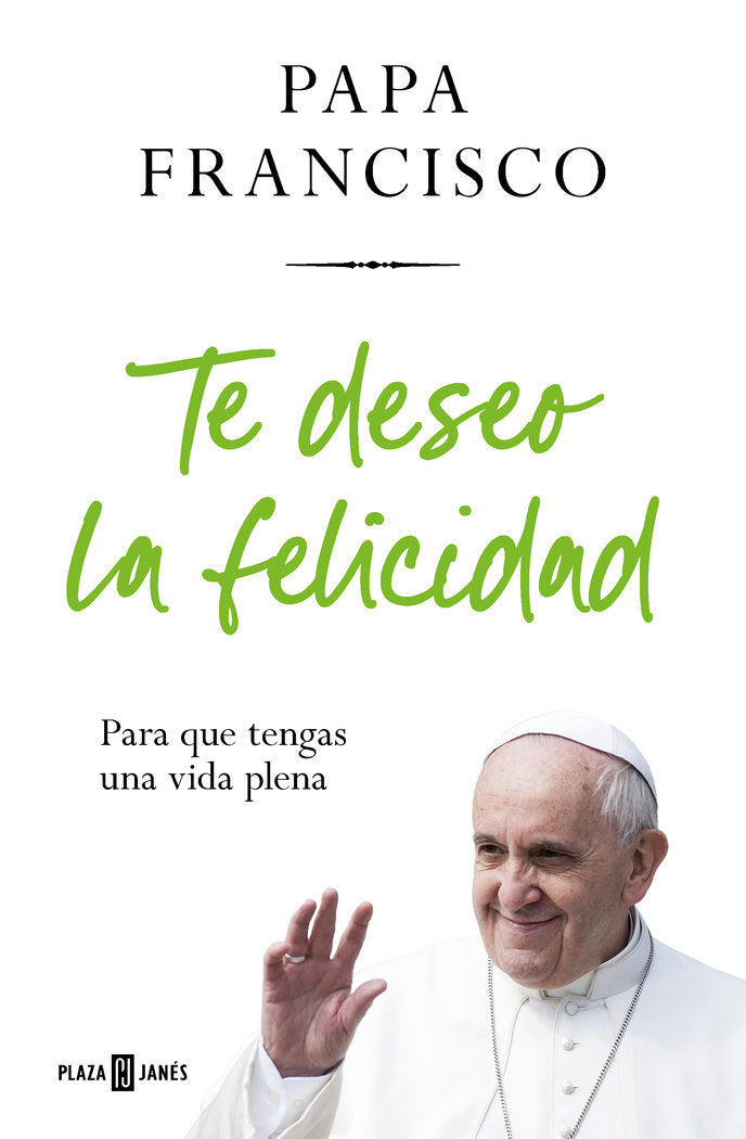 TE DESEO LA FELICIDAD, de PAPA FRANCISCO | portada del libro