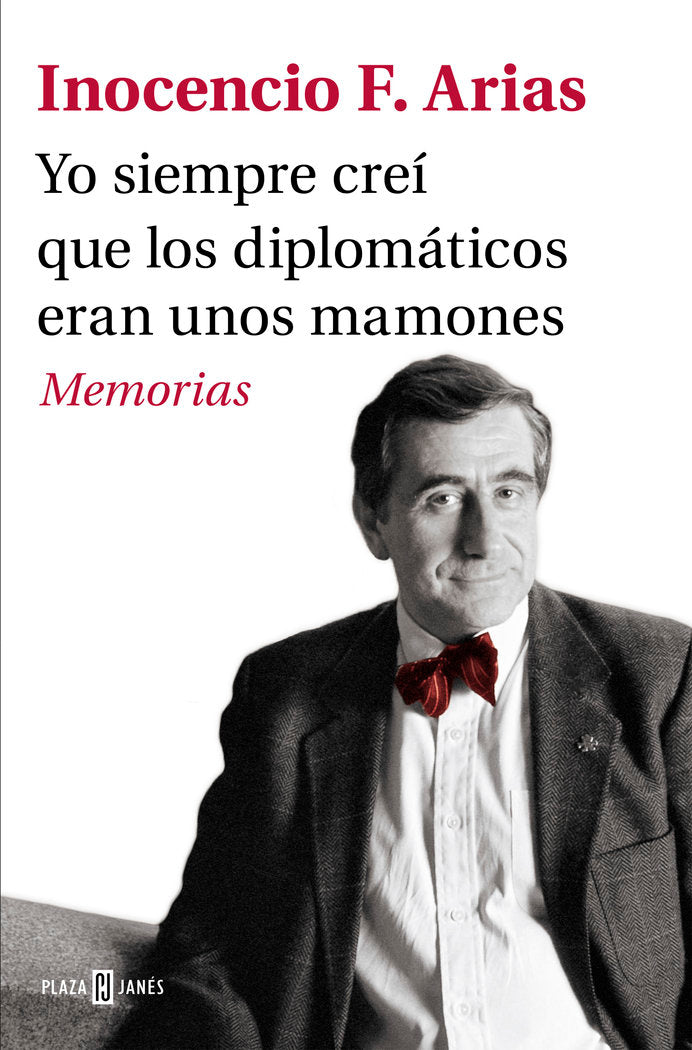 YO SIEMPRE CREI QUE LOS DIPLOMATICOS ERAN UNOS MAMONES, de ARIAS, INOCENCIO F. | portada del libro