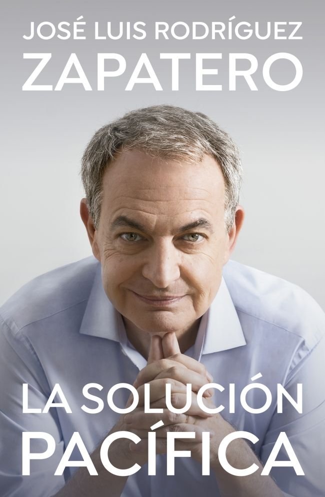 LA SOLUCION PACIFICA, de RODRIGUEZ ZAPATERO, JOSE LUIS | portada del libro