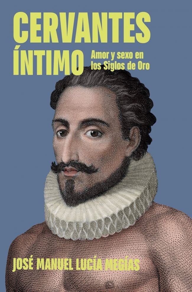 CERVANTES INTIMO, de JOSE MANUEL LUCIA MEGIAS | portada del libro