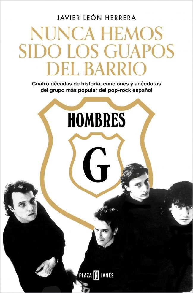 HOMBRES G. NUNCA HEMOS SIDO LOS GUAPOS DEL BARRIO, de LEON HERRERA, JAVIER | portada del libro