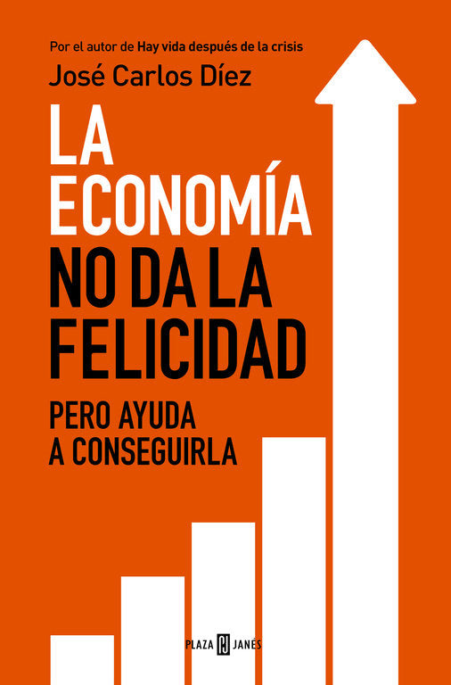 La economía no da la felicidad, de Díez, José Carlos | portada del libro