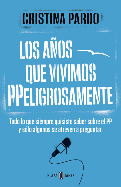 Los años que vivimos PPeligrosamente, de Pardo, Cristina | portada del libro