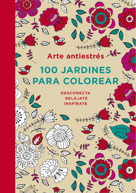 Arte antiestrés: 100 jardines para colorear, de Varios autores | portada del libro