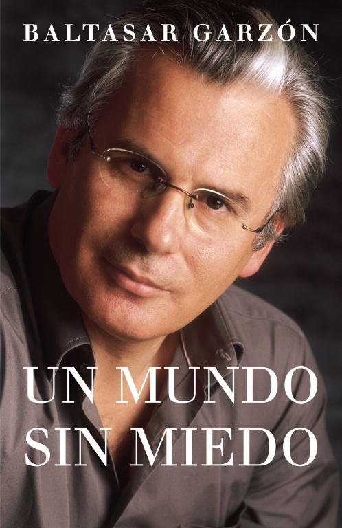 Un mundo sin miedo, de Garzón, Baltasar | portada del libro