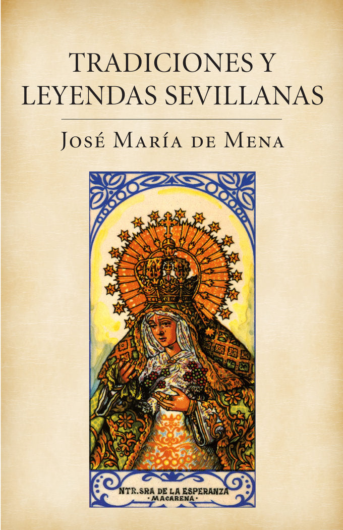 Tradiciones y leyendas sevillanas, de Mena, José María de | portada del libro