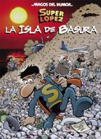 Superlópez. La isla de basura (Magos del Humor  197), de Jan | portada del libro