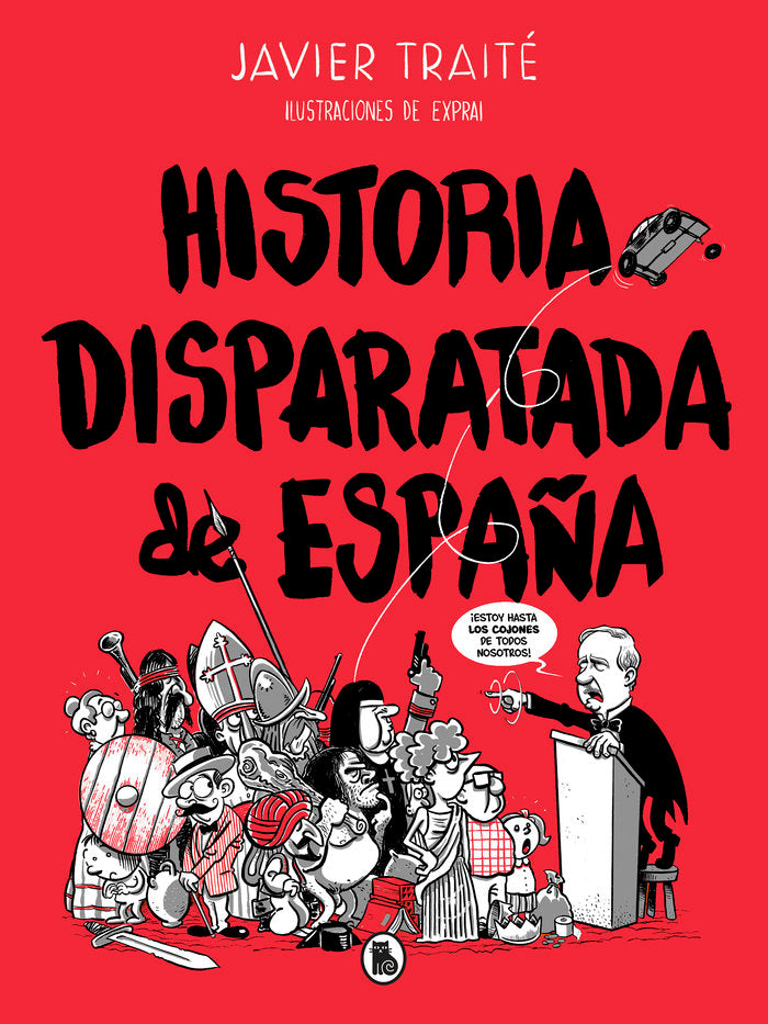 Historia disparatada de España, de Traité, Javier | portada del libro
