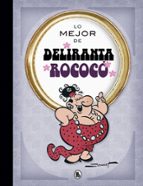 Lo mejor de Deliranta Rococó (Lo mejor de...), de Martz Schmidt | portada del libro