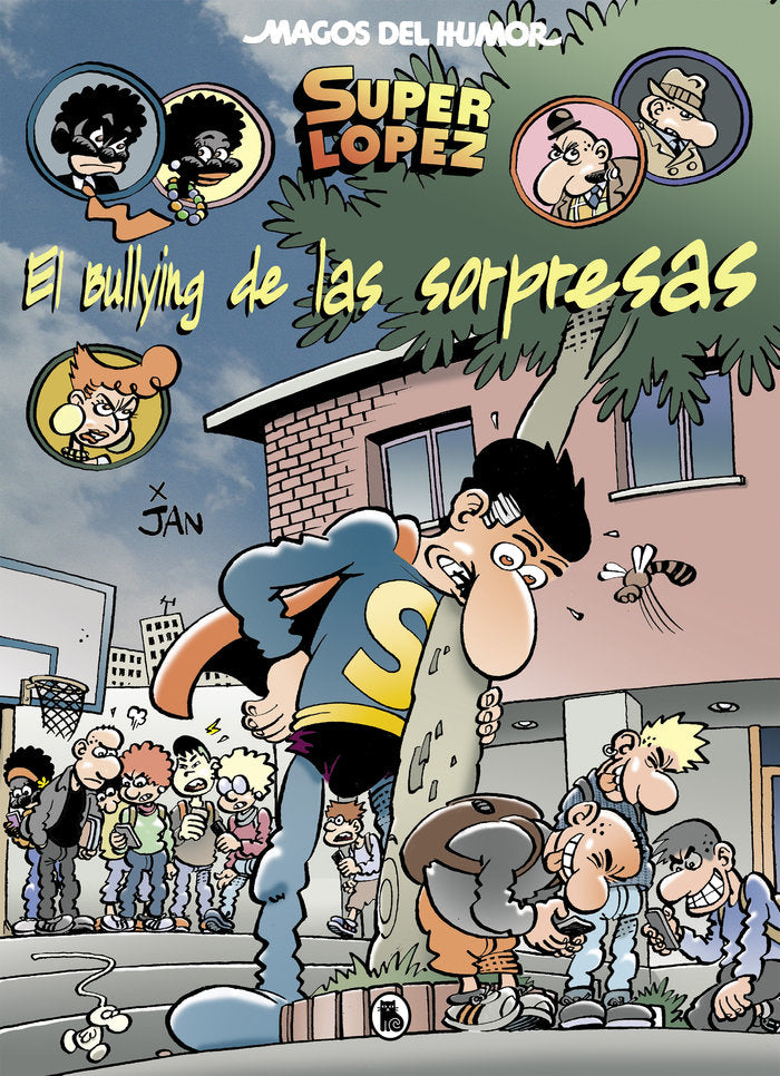 El bullying de las sorpresas (Magos del Humor Superlópez 202), de Jan, | portada del libro