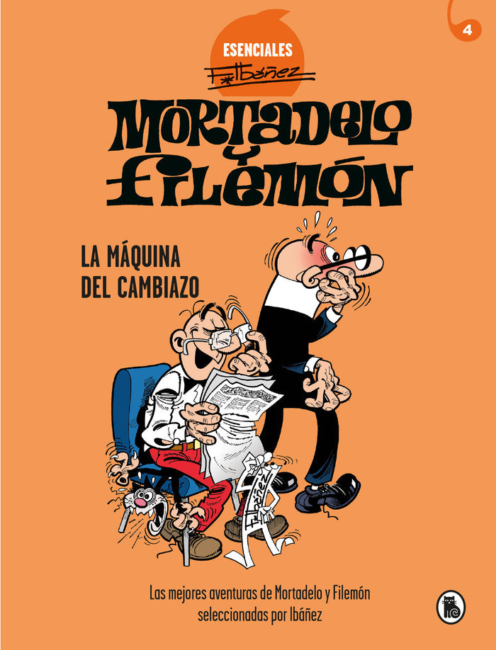 La máquina del cambiazo (Esenciales Ibáñez 4), de Ibáñez, Francisco | portada del libro