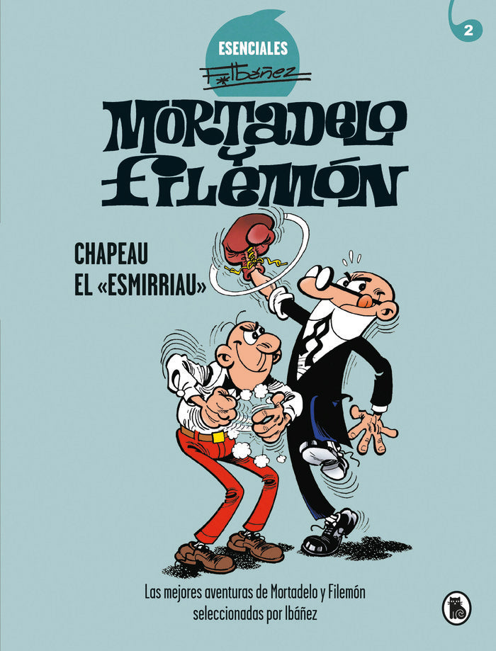 Mortadelo y Filemón. Chapeau el «esmirriau» (Esenciales Ibáñez 2), de Ibáñez, Francisco | portada del libro