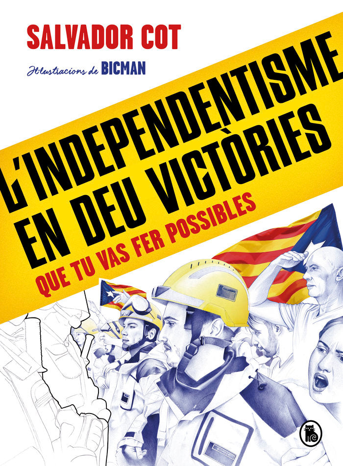 L'independentisme en deu victòries (que tu vas fer possibles), de Cot, Salvador | portada del libro